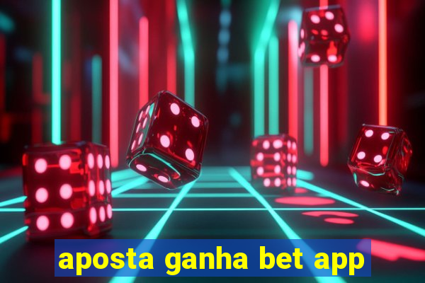 aposta ganha bet app